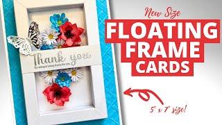 NEW 5" x 7" Size | Floating Frame Cards NO DIES NEEDED!!!