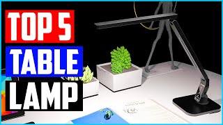 Top 5 Best LED Table Lamp in 2022 Review