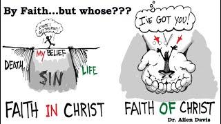 Dr. Allen Davis: By Faith, Yes! But YOUR Faith Won't Cut It!