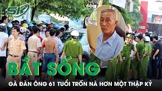 “Bắt sống” gã đàn ông 61 tuổi về trả án, kết thúc cuộc trốn chạy dài hơn 1 thập kỷ