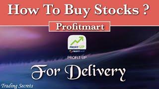 How To Buy Stocks In PROFITMART For Delivery ? How To Buy Stocks In Profitmart For Holding ?