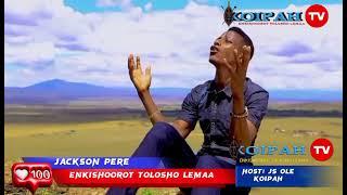 Jackson Pere song Terishata Oonkishorot Tolosho lemaa  Subscribe to His YouTube channel