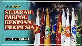 Sejarah Parpol-parpol Kekinian di Indonesia