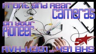 How to do Front and Rear cameras on your Pioneer AVH X391BHS and AVH X491BHS