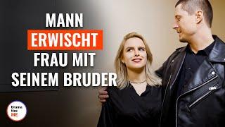 Mann erwischt Frau mit seinem Bruder | @DramatizeMeDeutsch