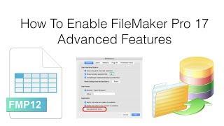 How To Enable FileMaker Pro Advanced Features [macOS & Windows]