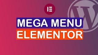 How to Create Mega Menu Using Elementor Pro on Wordpress Website