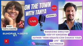 On The Town With Tanya, Well-Being Coach, Raj Khedun