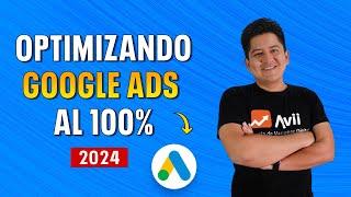 Optimizando Google Ads al 100% en el 2024  - Tutorial