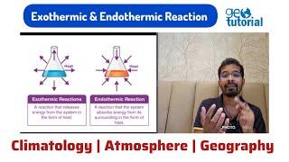 What is Endothermic & Exothermic Reaction | Atmosphere | Climatology,  Geography | #endothermic