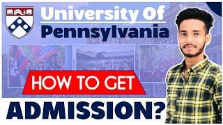 Get Admission with 100% Scholarship in University of Pennsylvania | How to Apply ?