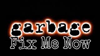 GARBAGE - Fix Me Now (Lyric Video)