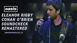 Oasis - Eleanor Rigby (Conan O'Brian Soundcheck, Remastered)