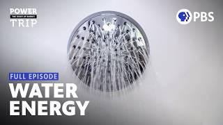 Water and Energy are Interconnected | Power Trip: The Story of Energy | Full Episode | PBS