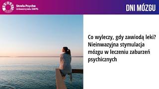 Co wyleczy, gdy zawiodą leki? Nieinwazyjna stymulacja mózgu w leczeniu zaburzeń psychicznych