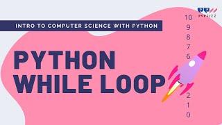 Intro to Computer Science with Python - while loop