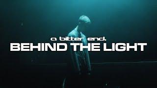 a bitter end. - BEHIND THE LIGHT (OFFICIAL MUSIC VIDEO)