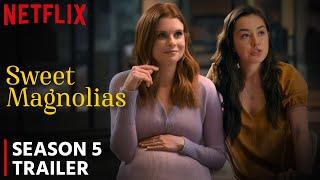 Sweet Magnolias Season 5 Release Date | Trailer | Plot & More Updates!!