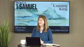 1 Samuel 1 • Hannah: From Distress to Purpose • The Coming King  • Women of the Word