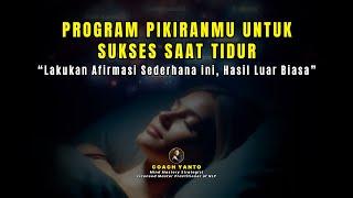 Program Pikiranmu untuk Sukses Saat Tidur: Lakukan Afirmasi ini | Afirmasi positif sebelum tidur