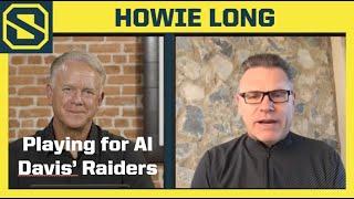 Howie Long Describes What It Was Like Playing for Al Davis' Raiders