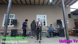 Hasanjon Vohidov - Hasadguy Inson | Хасанжон Вохидов - Хасадгуй Инсон