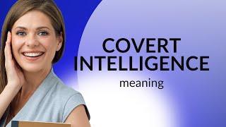 Unraveling the World of Covert Intelligence