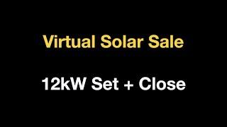 Live Virtual Solar Sales Call: 12kW Set and Close