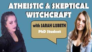 Atheistic and Skeptical Witchcraft with @theskepticalwitch