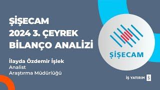 #SISE ŞİŞECAM 2024 3. ÇEYREK BİLANÇO ANALİZİ - İLAYDA ÖZDEMİR İŞLEK