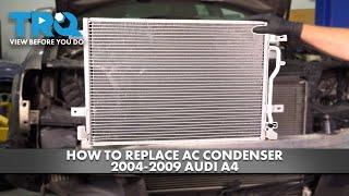 How to Replace AC Condenser 2004-2009 Audi A4