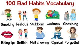 100 Bad Habits Vocabulary In Engilsh | Bad Habits Words In Pictures | Common English Vocabulary