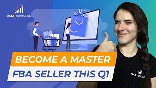 Become A Master FBA Seller on Amazon This Q1!