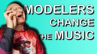 RANT - MODELERS MAKE DIFFERENT MUSIC