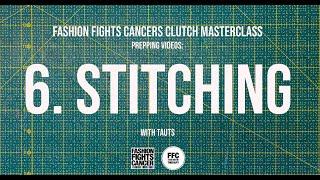 Clutch Masterclass Prep 6. Stitching - Fashion Fights Cancer