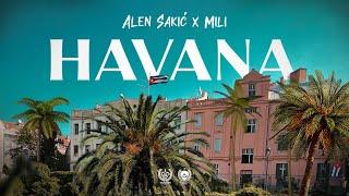 ALEN SAKIĆ x MILI - HAVANA (OFFICIAL VIDEO)