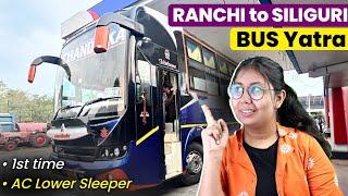 RANCHI TO SILIGURI Bus Journey In Lower Sleeper | Best Bus Journey From Ranchi To Siliguri