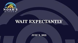Wait Expectantly