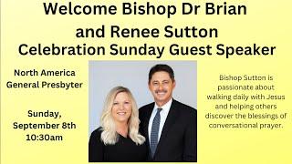 Dr. Brian Sutton, North America General Presbyter is our special guest this morning.