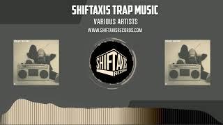 Various Artists - ShiftAxis Trap Music [Official Video]