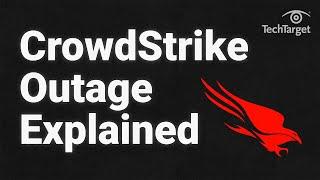 CrowdStrike Outage Explained