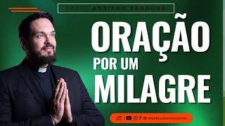 Oração por um milagre - Padre Adriano Zandoná