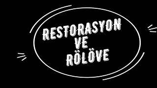 RESTORASYON VE RÖLÖVE