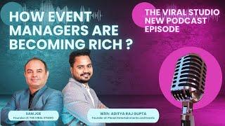 How event Managers are becoming Rich? Podcast by The Viral Studio #TheViralStudio