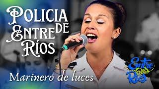 BANDA DE MÚSICA DE LA POLICÍA DE ENTRE RÍOS "Marinero de luces"