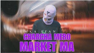 Mk stan - charcha mero market ma (official music video)