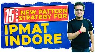 How To Prepare For IPMAT New Pattern In 15 Days