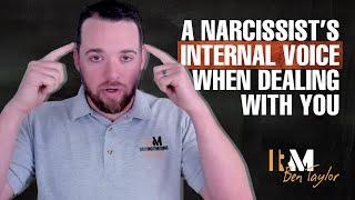 A Narcissist's Internal Voice when dealing with you