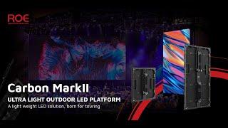 ROE Visual Carbon MarkII series: Ultra Light Outdoor LED Platform