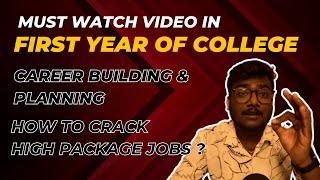 Must Watch Video for First year of college students! | Build & Plan your Career #placementseries